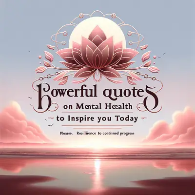 10 Powerful Quotes on Mental Health to Inspire You Today